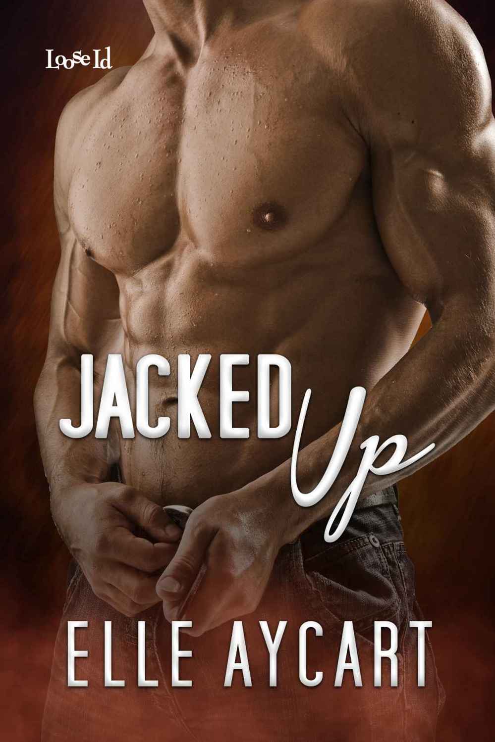 Jacked Up (Bowen Boys #4) by Elle Aycart