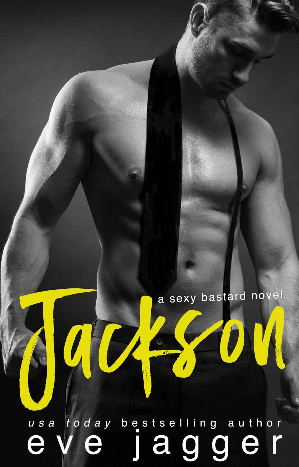 Jackson: A Sexy Bastard Novel by Eve Jagger