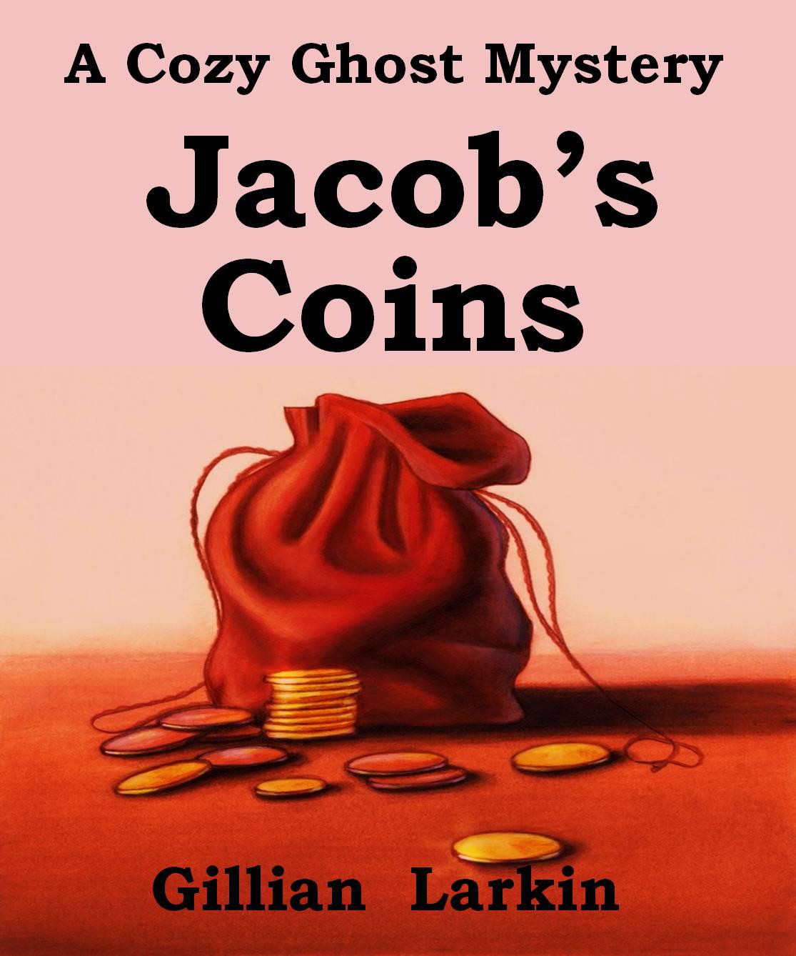 Jacob's Coins: A Cozy Ghost Mystery (Storage Ghost Mysteries Book 1) by Larkin, Gillian