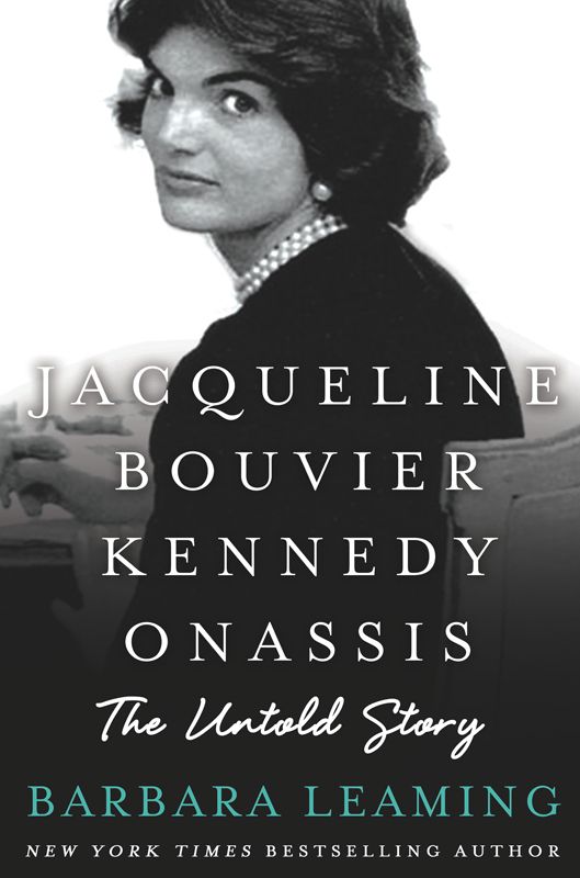 Jacqueline Bouvier Kennedy Onassis: The Untold Story by Barbara Leaming