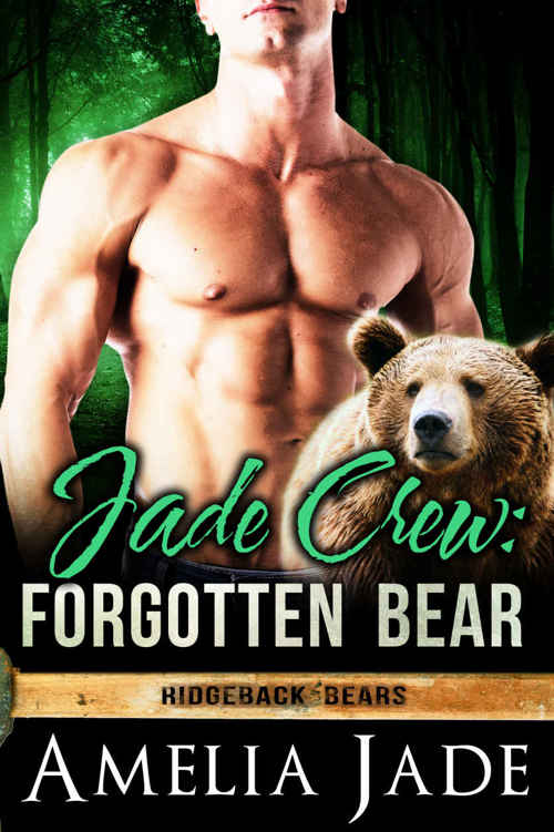 Jade Crew: Forgotten Bear (A BBW Paranormal Shape Shifter Romance) (Ridgeback Bears Book 3) by Amelia Jade