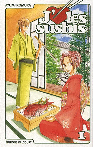 J'aime les sushis, Tome 1 (2010) by Ayumi Komura