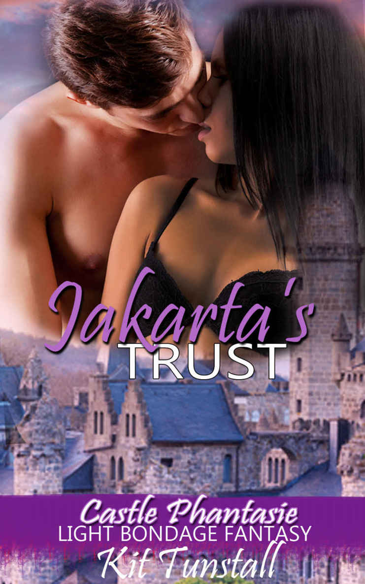 Jakarta's Trust (Castle Phantasie Book 1) by Kit Tunstall