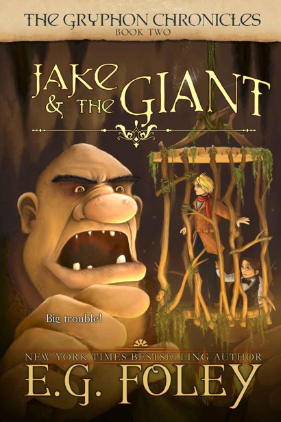 Jake & The Giant (The Gryphon Chronicles, Book 2) by Foley, E.G.