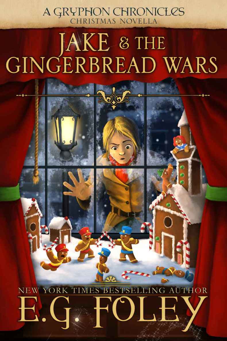 Jake & The Gingerbread Wars (A Gryphon Chronicles Christmas Novella) (The Gryphon Chronicles) by Foley, E.G.