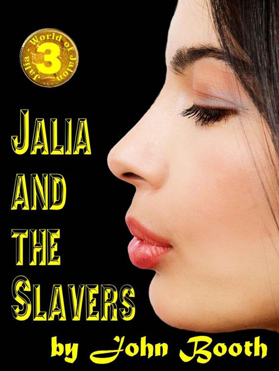 Jalia and the Slavers (Jalia - World of Jalon) by John Booth