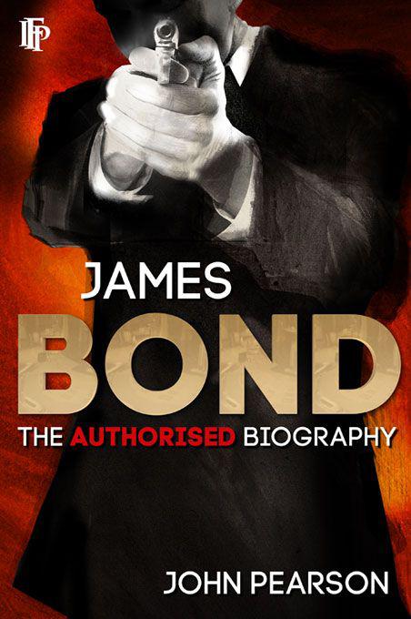 James Bond: The Authorised Biography by John  Pearson