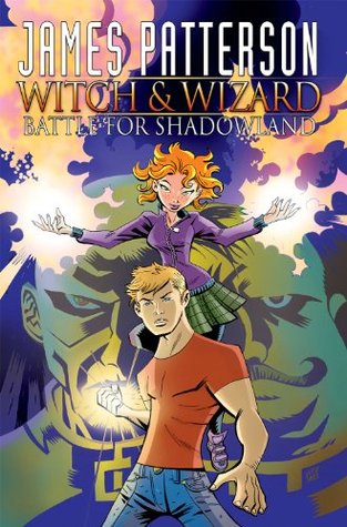 James Patterson's Witch and Wizard: Battle for Shadowland (2011) by James Patterson