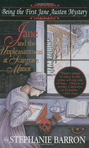 Jane and the Unpleasantness at Scargrave Manor (1996) by Stephanie Barron