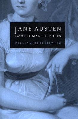 Jane Austen and the Romantic Poets (2005) by William Deresiewicz