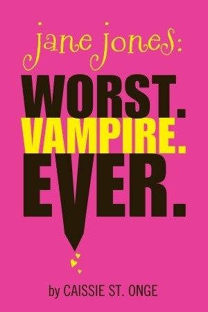 Jane Jones: Worst. Vampire. Ever. (2011)