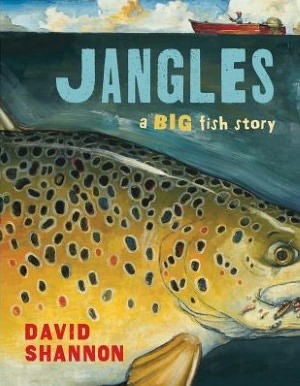 Jangles: A Big Fish Story (2012) by David Shannon