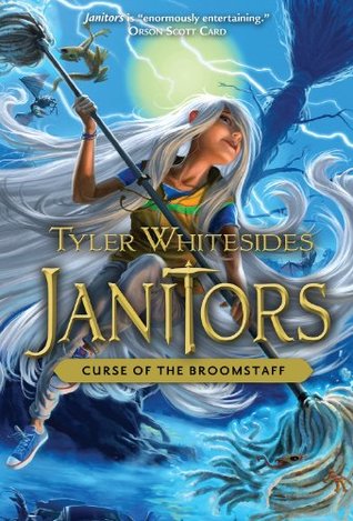 Janitors, Book 3: Curse of the Broomstaff (2013) by Tyler Whitesides