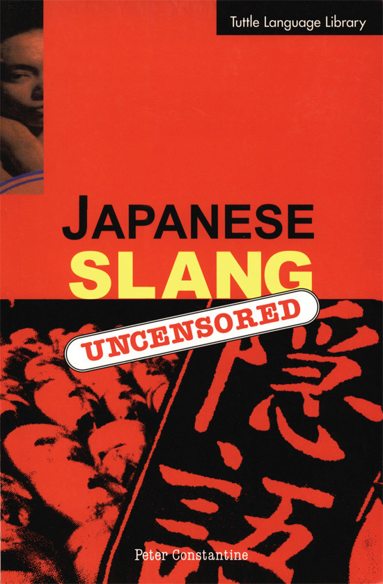 Japanese Slang by Peter Constantine