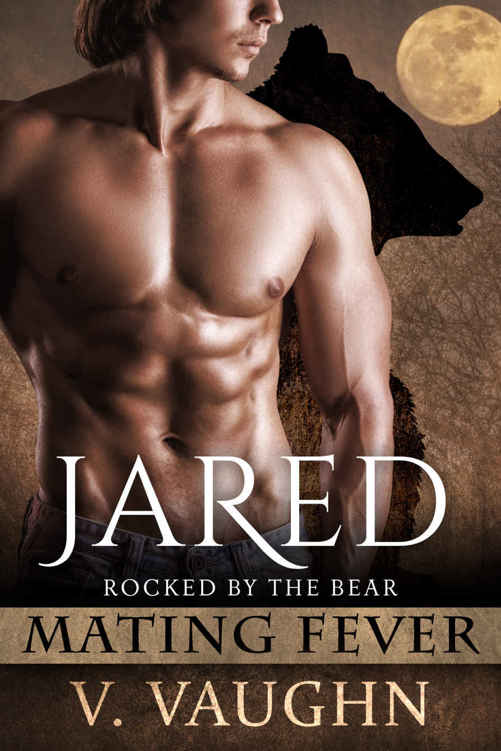 Jared: Mating Fever (Rocked by the Bear Book 5) by V. Vaughn