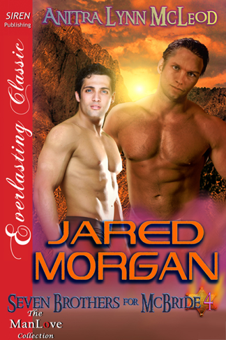 Jared Morgan [Seven Brothers for McBride 4] (Siren Publishing Everlasting Classic ManLove) (2012)