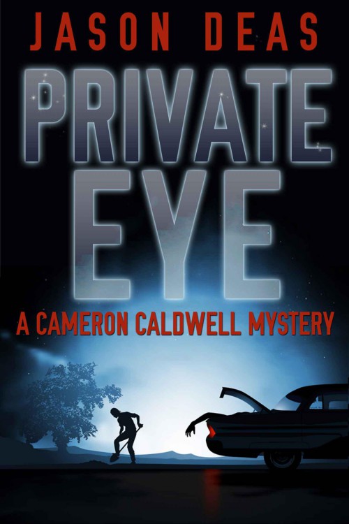 Jason Deas - Cameron Caldwell 01 - Private Eye by Jason Deas