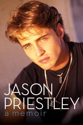 Jason Priestley: A Memoir (2014) by Jason Priestley