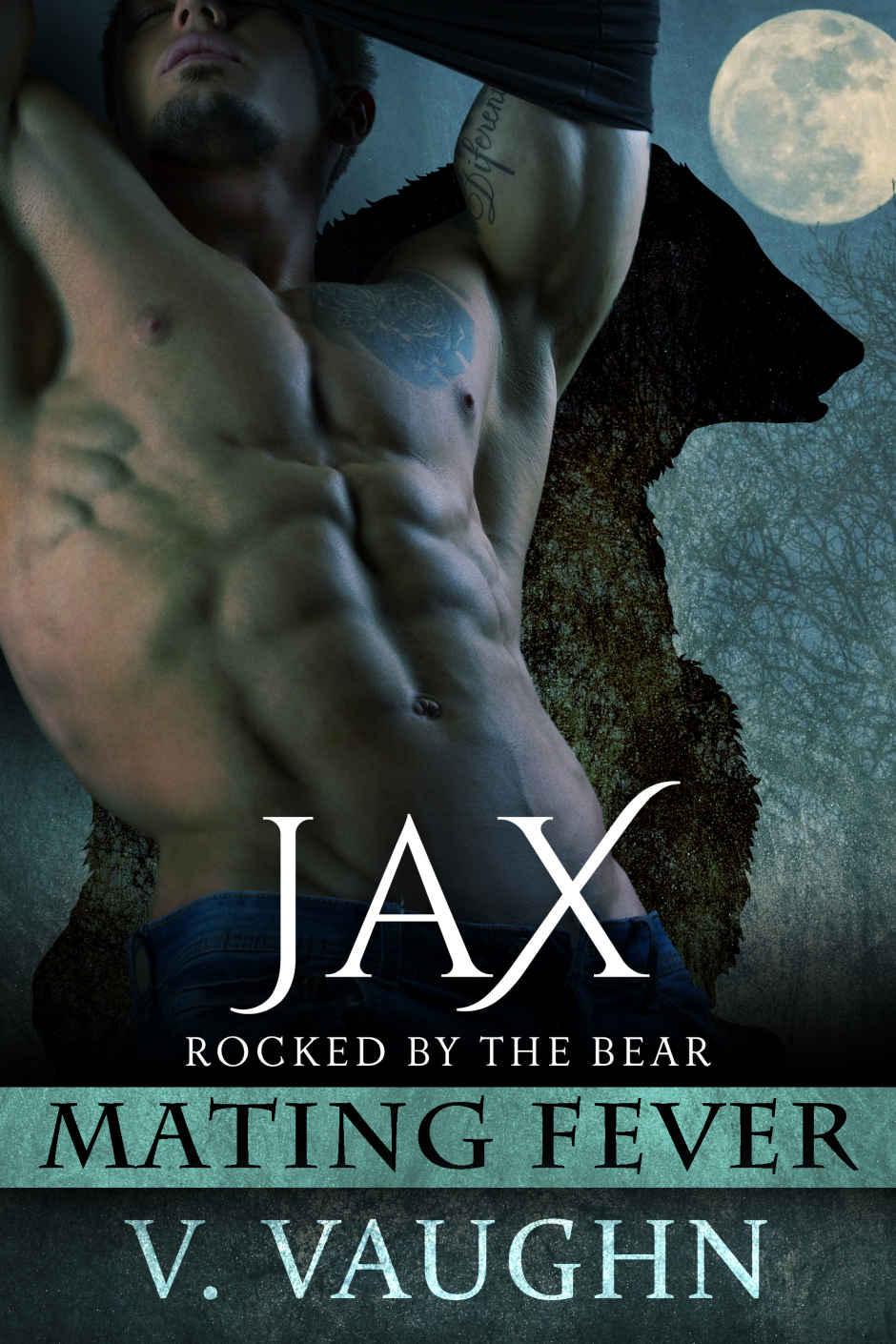 Jax: Mating Fever (Rocked by the Bear Book 6)