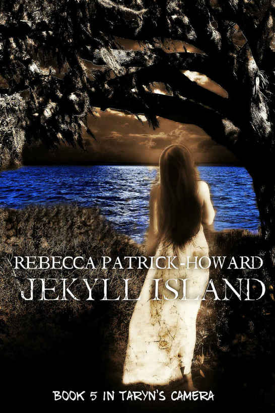 Jekyll Island: A Paranormal Mystery (Taryn's Camera Book 5) by Rebecca Patrick-Howard