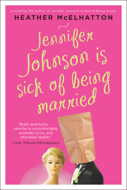 Jennifer Johnson Is Sick of Being Married (2012) by Heather McElhatton