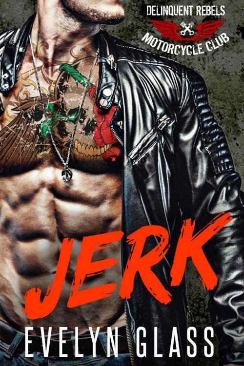 Jerk: Delinquent Rebels MC by Glass, Evelyn