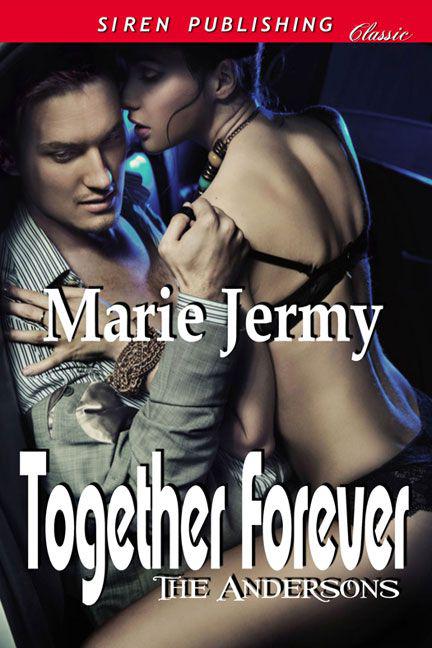 Jermy, Marie - Together Forever [The Andersons 1] (Siren Publishing Classic) by Marie Jermy