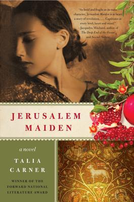 Jerusalem Maiden (2011) by Talia Carner