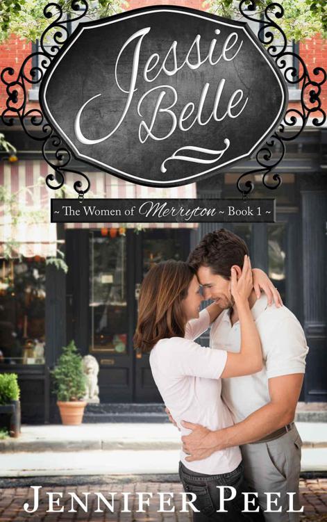 Jessie Belle: The Women of Merryton - Book One by Peel, Jennifer