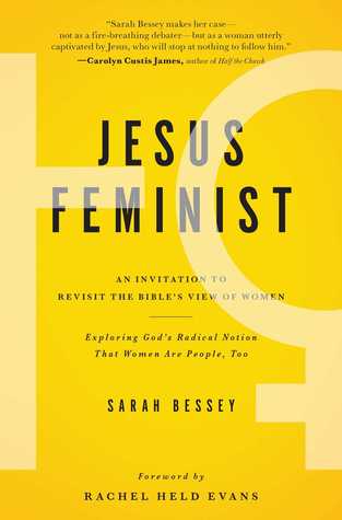 Jesus Feminist: An Invitation to Revisit the Bible’s View of Women (2013) by Sarah Bessey