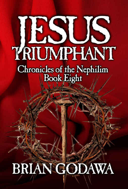 Jesus Triumphant (Chronicles of the Nephilim Book 8) by Brian Godawa