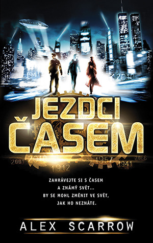 Jezdci Časem (2011) by Alex Scarrow