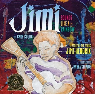 Jimi: Sounds Like a Rainbow: a Story of the Young Jimi Hendrix (2010) by Gary Golio