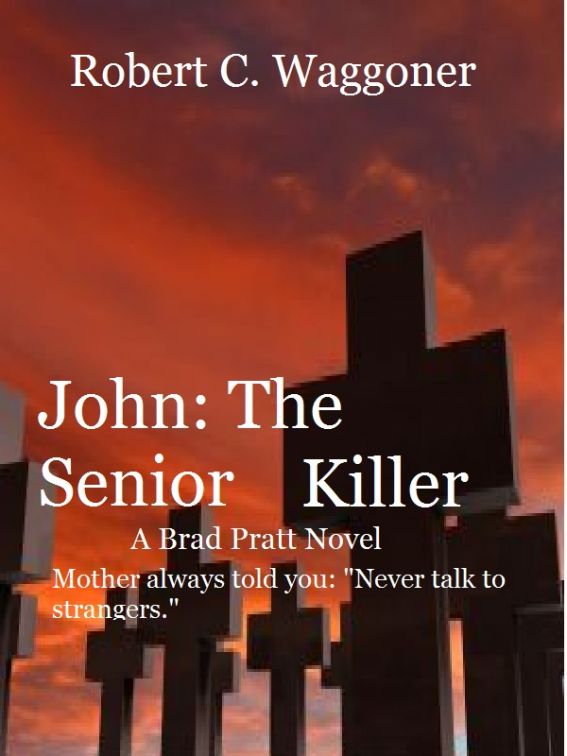 John: The Senior Killer by Robert Waggoner