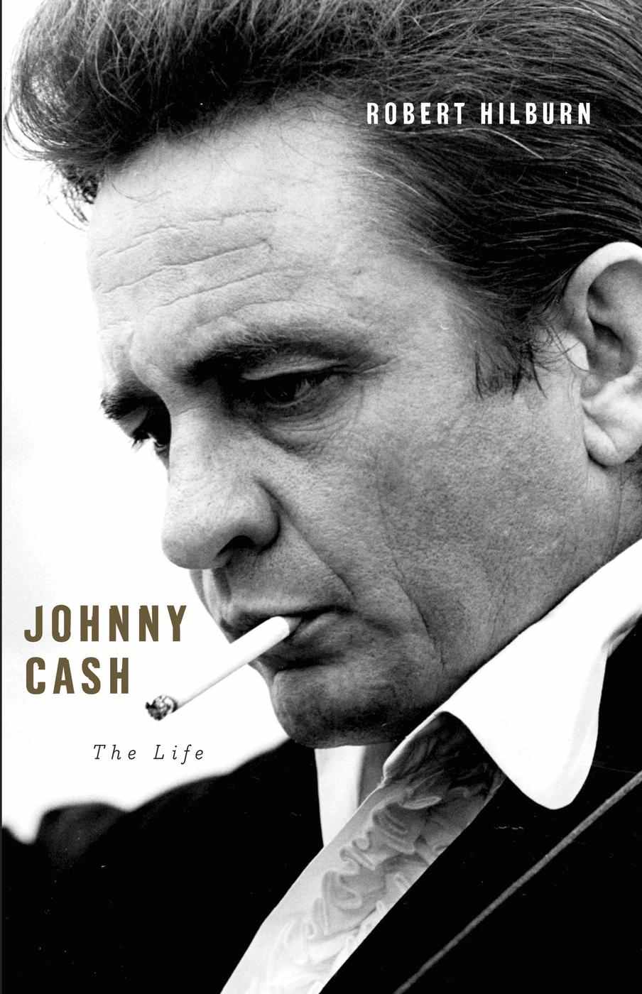 Johnny Cash: The Life by Hilburn, Robert