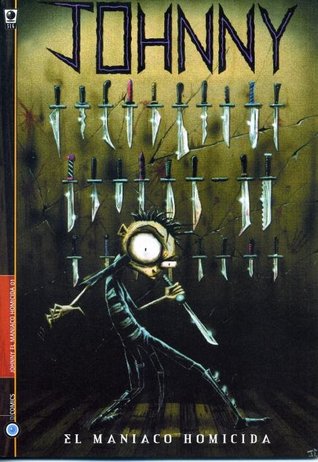 Johnny, El maníaco homicida, Vol. 1 (2004) by Jhonen Vasquez