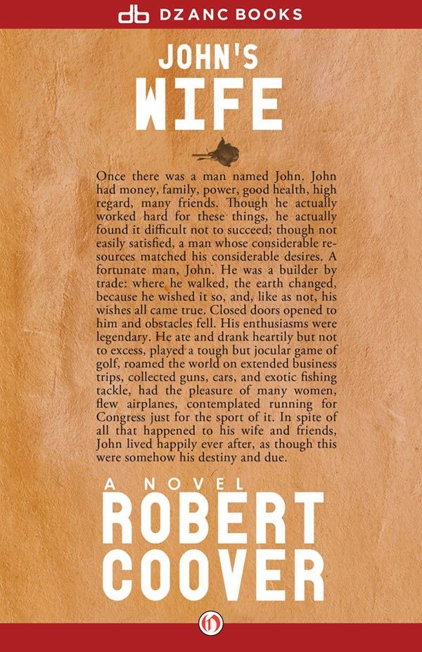 John's Wife: A Novel by Robert Coover