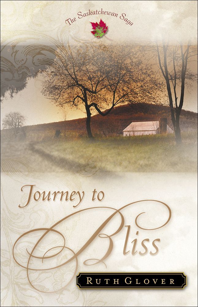 Journey to Bliss (Saskatchewan Saga Book #3) by Ruth Glover