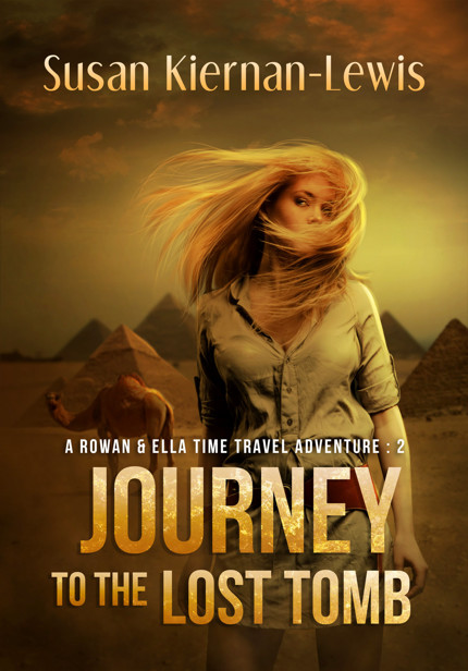 Journey to the Lost Tomb (Rowan and Ella Book 2) by Kiernan-Lewis, Susan