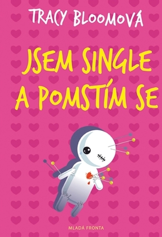 Jsem single a pomstím se (2014) by Tracy  Bloom