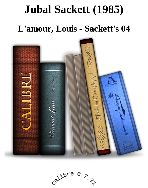 Jubal Sackett (1985) by L'amour, Louis - Sackett's 04