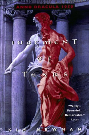 Judgment of Tears: Anno Dracula 1959 (1999) by Kim Newman