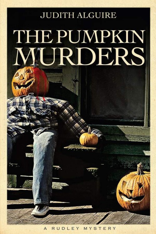 Judith Alguire - Rudley 02 - The Pumpkin Murders