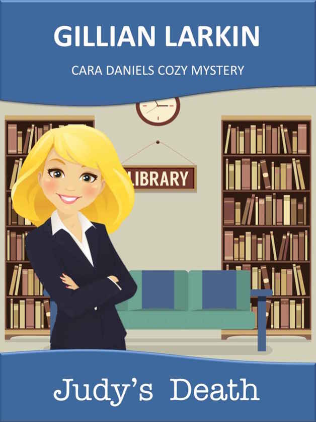 Judy's Death (Cara Daniels Cozy Mystery Book 2)