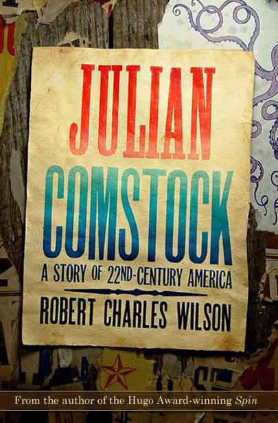 Julian Comstock: A Story of 22nd-Century America