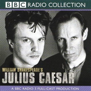 Julius Caesar: A Radio 3 Full-cast Dramatisation. Starring Gerard Murphy & Cast (BBC Radio Collection) (1999) by William Shakespeare