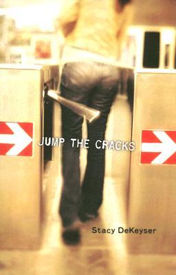 Jump the Cracks (2008) by Stacy DeKeyser