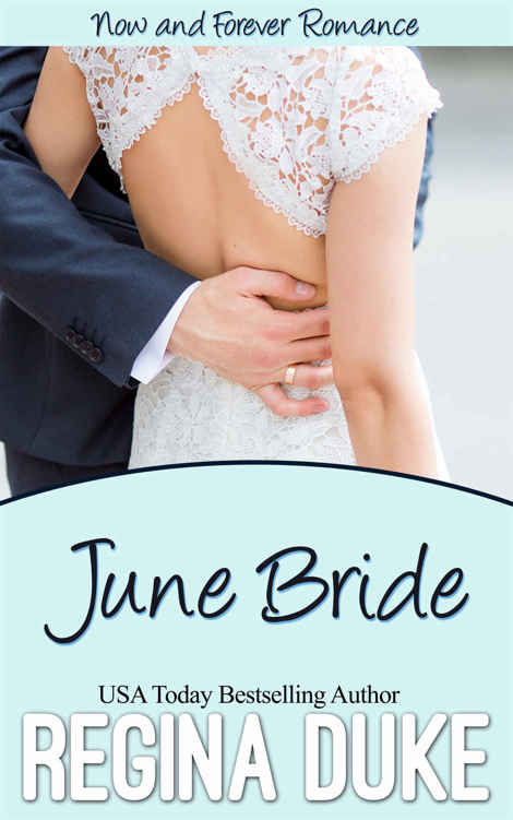 June Bride: Now and Forever Romance by Regina Duke