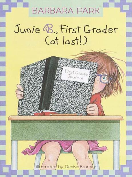 Junie B., First Grader (at Last!) by Barbara Park