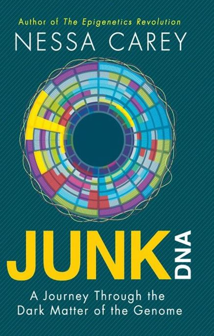 Junk DNA: A Journey Through the Dark Matter of the Genome by Nessa Carey